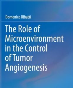 The Role of Microenvironment in the Control of Tumor Angiogenesis (EPUB)