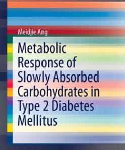 Metabolic Response of Slowly Absorbed Carbohydrates in Type 2 Diabetes Mellitus (PDF)