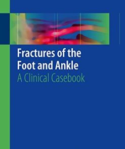 Fractures of the Foot and Ankle: A Clinical Casebook (PDF)