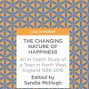 The Changing Nature of Happiness: An In-Depth Study of a Town in North West England 1938–2016 (PDF)