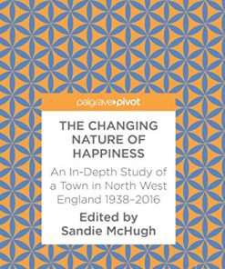 The Changing Nature of Happiness: An In-Depth Study of a Town in North West England 1938–2016 (PDF)