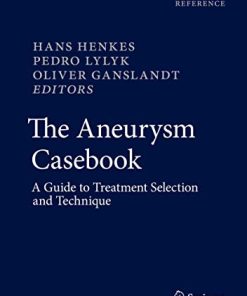The Aneurysm Casebook: A Guide to Treatment Selection and Technique (PDF)
