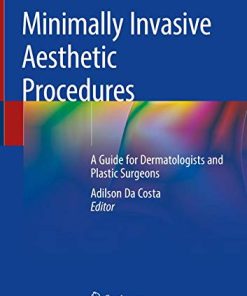 Minimally Invasive Aesthetic Procedures: A Guide for Dermatologists and Plastic Surgeons (PDF)