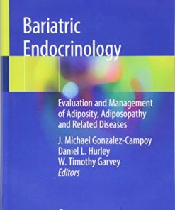 Bariatric Endocrinology: Evaluation and Management of Adiposity, Adiposopathy and Related Diseases