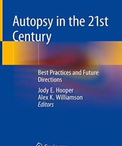 Autopsy in the 21st Century: Best Practices and Future Directions (EPUB)