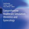 Comprehensive Healthcare Simulation: Obstetrics and Gynecology (PDF) Comprehensive Healthcare Simulation: Obstetrics and Gynecology (PDF)
