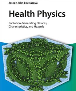 Health Physics: Radiation-Generating Devices Characteristics, and Hazards