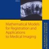 Mathematical Models for Registration and Applications to Medical Imaging (PDF)