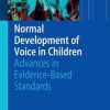 Normal Development of Voice in Children: Advances in Evidence-Based Standards (PDF)