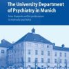 The University Department of Psychiatry in Munich: From Kraepelin and his predecessors to molecular psychiatry (PDF)