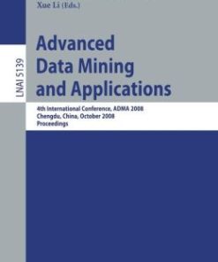 Advanced Data Mining and Applications: 4th International Conference, ADMA 2008, Chengdu, China, October 8-10, 2008, Proceedings (PDF)