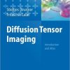 Diffusion Tensor Imaging: Introduction and Atlas (PDF)