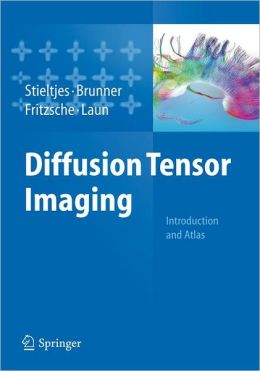 Diffusion Tensor Imaging: Introduction and Atlas (PDF) Diffusion Tensor Imaging: Introduction and Atlas (PDF)