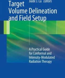 Target Volume Delineation and Field Setup: A Practical Guide for Conformal and Intensity-Modulated Radiation Therapy