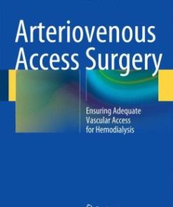 Arteriovenous Access Surgery: Ensuring Adequate Vascular Access for Hemodialysis