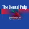 The Dental Pulp: Biology, Pathology, and Regenerative Therapies (EPUB)