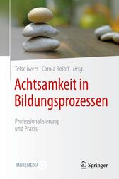 Achtsamkeit in Bildungsprozessen : Professionalisierung und Praxis (PDF)