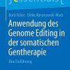 Anwendung des Genome Editing in der somatischen Gentherapie: Eine Einführung (essentials) (German Edition) (PDF)