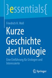 Kurze Geschichte der Urologie : Eine Einführung für Urologen und Interessierte (PDF)