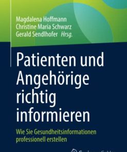 Patienten und Angehörige richtig informieren: Wie Sie Gesundheitsinformationen professionell erstellen (German Edition) (PDF)