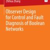 Observer Design for Control and Fault Diagnosis of Boolean Networks (PDF)