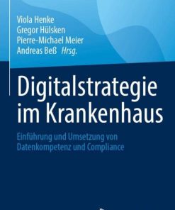 Digitalstrategie im Krankenhaus: Einführung und Umsetzung von Datenkompetenz und Compliance (German Edition) (PDF)