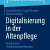 Digitalisierung in der Altenpflege: Analyse und Handlungsempfehlungen (essentials) (German Edition) (Original PDF from Publisher)