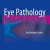 Eye Pathology: An Illustrated Guide (EPUB)