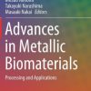 Advances in Metallic Biomaterials: Processing and Applications (PDF)