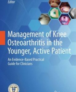 Management of Knee Osteoarthritis in the Younger, Active Patient: An Evidence-Based Practical Guide for Clinicians (EPUB)