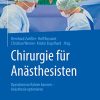 Chirurgie für Anästhesisten: Operationsverfahren kennen – Anästhesie optimieren (German Edition) (PDF)