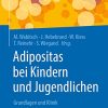 Adipositas bei Kindern und Jugendlichen: Grundlagen und Klinik, 2e (German Edition) (PDF)