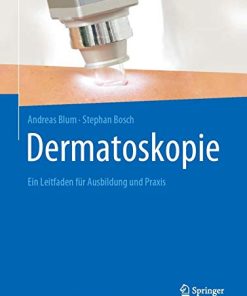 Dermatoskopie: Ein Leitfaden für Ausbildung und Praxis (German Edition) (PDF)