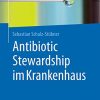 Antibiotic Stewardship im Krankenhaus (German Edition) (PDF)