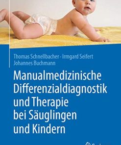 Manualmedizinische Differenzialdiagnostik und Therapie bei Säuglingen und Kindern (German Edition) (PDF)