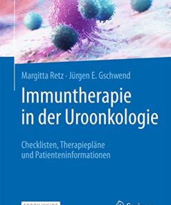 Immuntherapie in der Uroonkologie: Checklisten, Therapiepläne und Patienteninformationen (German Edition) (PDF)