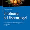 Ernährung bei Eisenmangel: Stoffwechsel – Bioverfügbarkeit – Diagnostik (German Edition) (PDF)