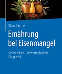 Ernährung bei Eisenmangel: Stoffwechsel – Bioverfügbarkeit – Diagnostik (German Edition) (PDF)