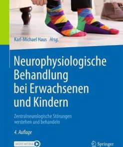 Neurophysiologische Behandlung bei Erwachsenen und Kindern: Zentralneurologische Störungen verstehen und behandeln (German Edition) (PDF)