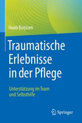 Traumatische Erlebnisse in der Pflege : Unterstützung im Team und Selbsthilfe (PDF)