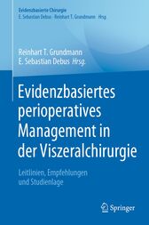 Evidenzbasiertes perioperatives Management in der Viszeralchirurgie : Leitlinien, Empfehlungen und Studienlage (PDF)