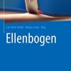 Ellenbogen (Meistertechniken in der operativen Orthopädie und Unfallchirurgie) (German Edition) (PDF)