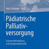 Pädiatrische Palliativversorgung – Schmerzbehandlung und Symptomkontrolle (German Edition) (PDF)