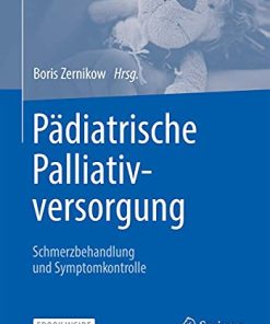 Pädiatrische Palliativversorgung – Schmerzbehandlung und Symptomkontrolle (German Edition) (PDF)