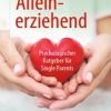 Alleinerziehend : Psychologischer Ratgeber für Single Parents (PDF)