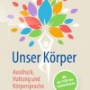 Unser Körper – Ausdruck, Haltung, Körpersprache : Mit der TCM neu wahrnehmen (PDF)