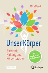 Unser Körper – Ausdruck, Haltung, Körpersprache : Mit der TCM neu wahrnehmen (PDF)