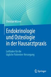 Endokrinologie und Osteologie in der Hausarztpraxis : Leitfaden für die tägliche Patienten-Versorgung (PDF)