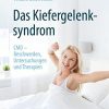 Das Kiefergelenksyndrom: CMD – Beschwerden, Untersuchungen und Therapien (German Edition) (PDF)