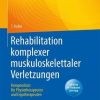 Rehabilitation komplexer muskuloskelettaler Verletzungen: Kompendium für Physiotherapeuten und Ergotherapeuten (German Edition) (PDF)